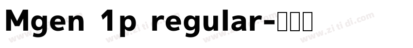 Mgen 1p regular字体转换